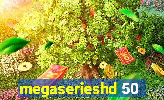 megaserieshd 50